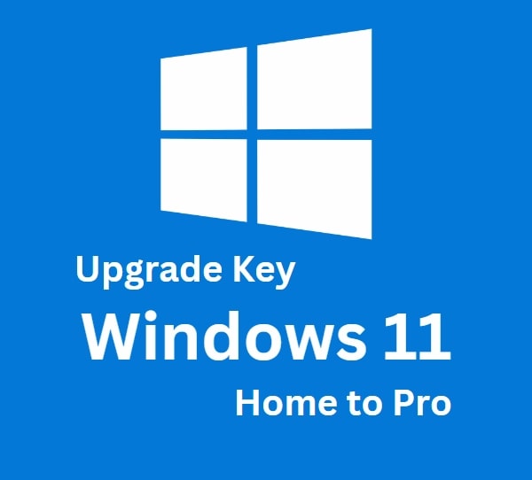 Windows 11 Home to Pro Upgrade Key